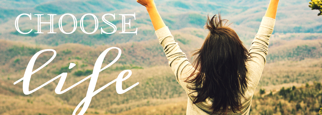 choose life